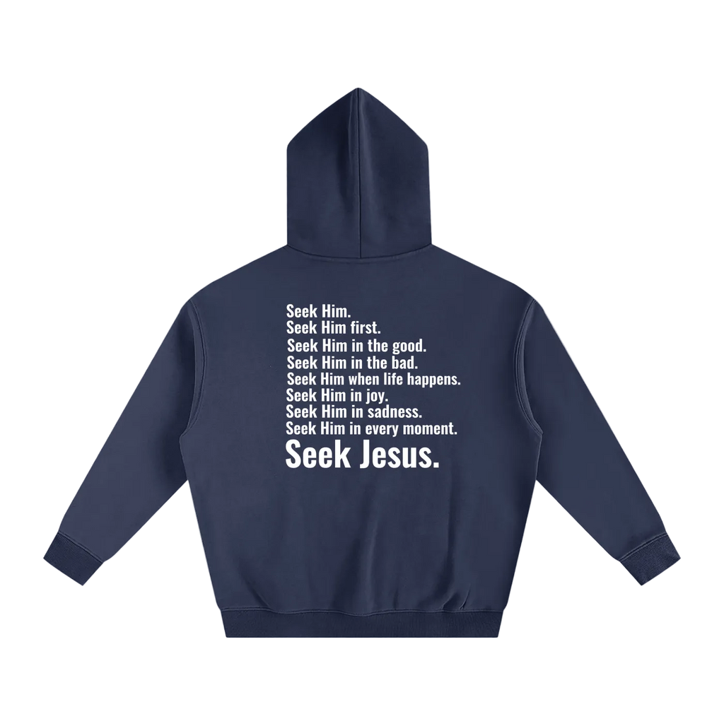 SEEK HIM. | OVERSIZED HOODIE