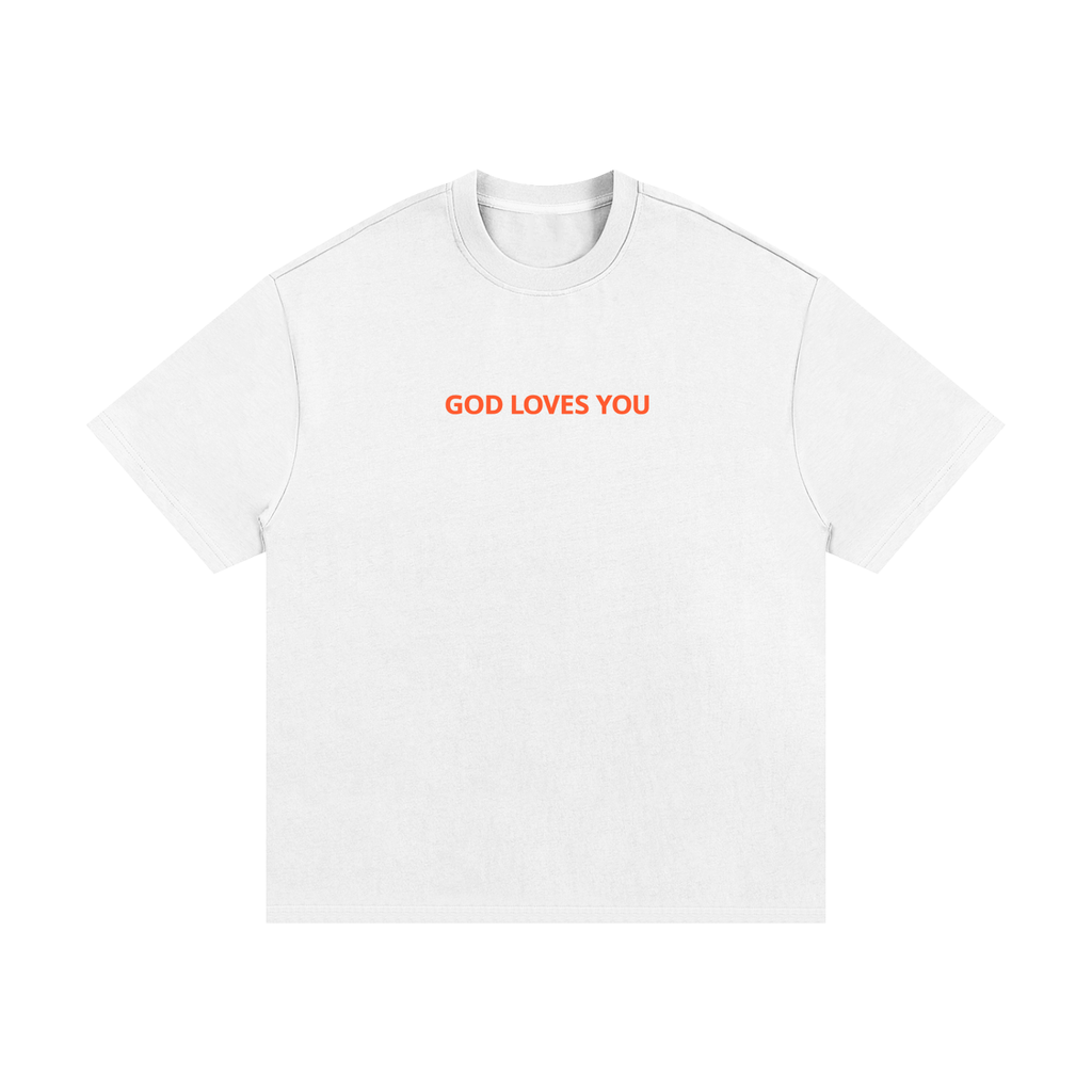 GOD LOVES YOU | T-SHIRT