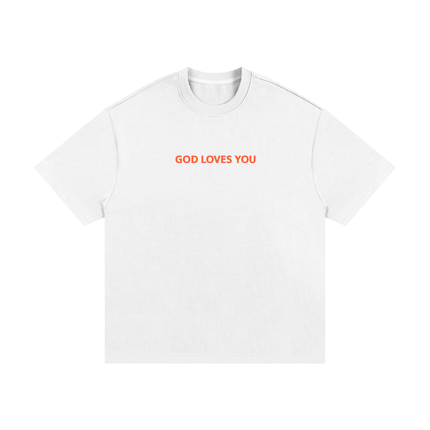 GOD LOVES YOU | T-SHIRT